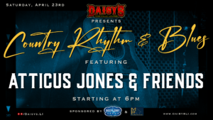 Country Rhythm & Blues with Atticus Jones & Friends 4/23 6 pm