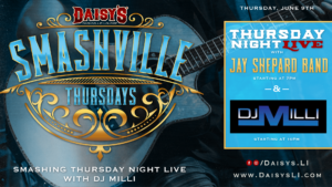 Smashville Thursday with Jay Shepard Band & DJ Milli June 9th 7 pm