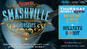 Smashville Thursday with Brother Dave & Guests at 7 pm and DJ Bullseye Bobby at 10 pm