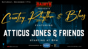 country rhythm and blues with atticus jones and friends on december 17th starting at 6 pn