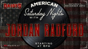 American Saturday Night with Jordan Radford 11/26 at 6 pm