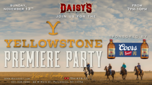 Yellowstone Premiere Party Sponsored by Coors Banquet Sunday, November 13th 7 pm - 10 pm