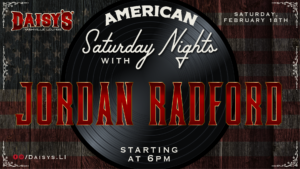 American Saturday Nights with Jordan Radford February 18th at 6 pm