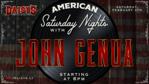 American Saturday Night with John Genua Saturday, Feb 4th 6 pm