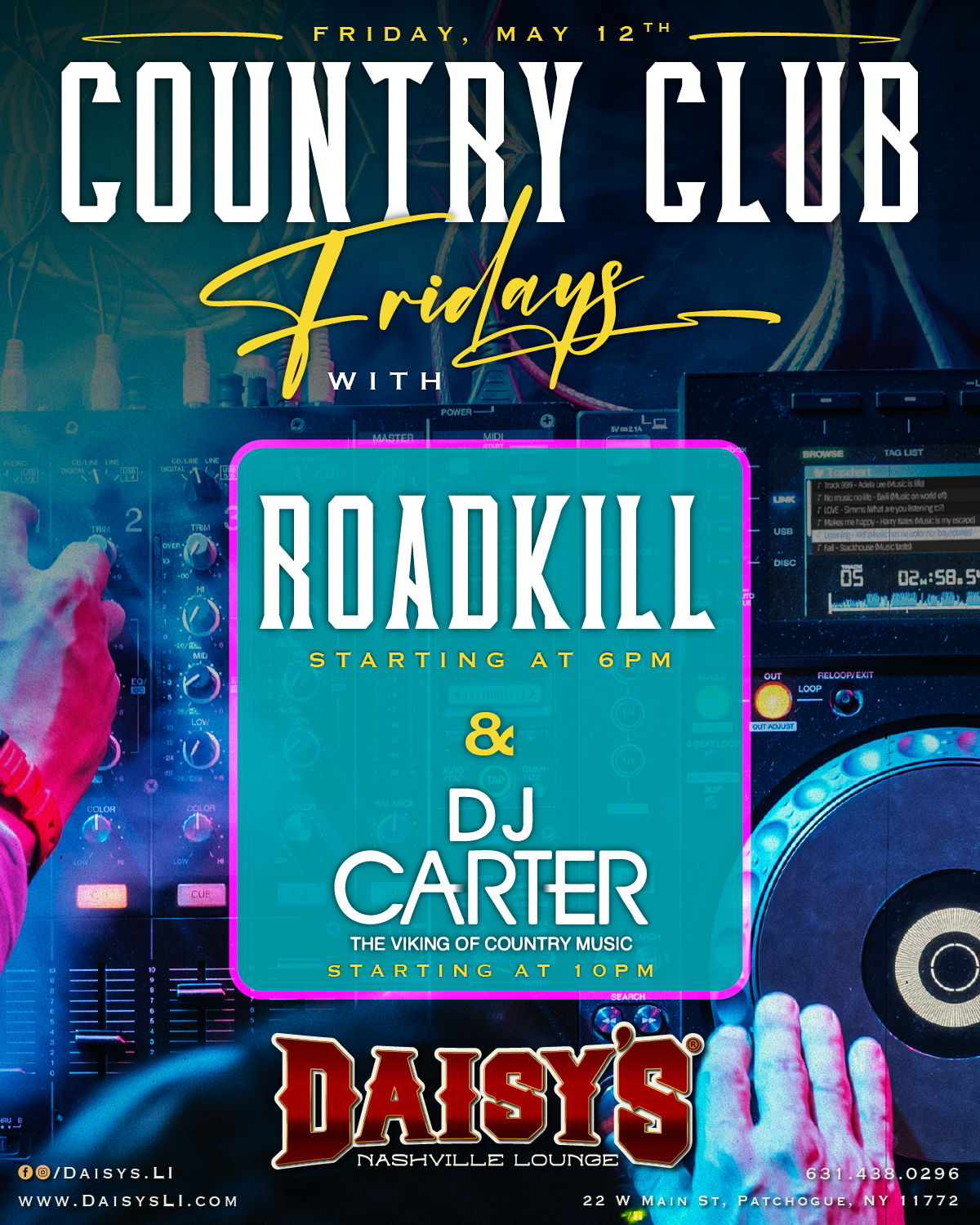 Friday, May 12th: Country Club Fridays with Roadkill at 6 pm, DJ Carter 9 pm