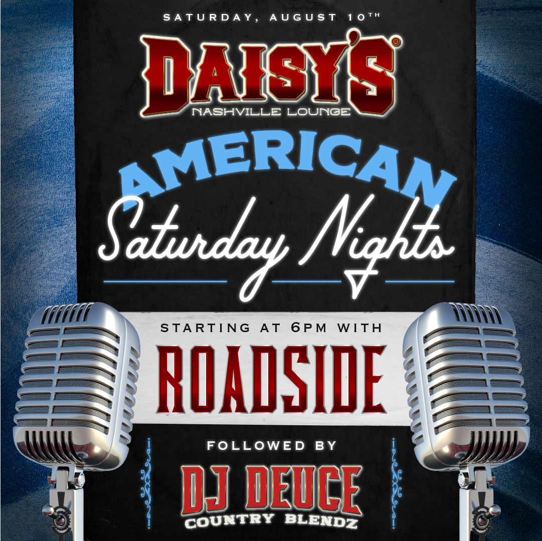 Saturday, August 10th: American Saturday Nights with Roadside & DJ Deuce starting at 6 pm