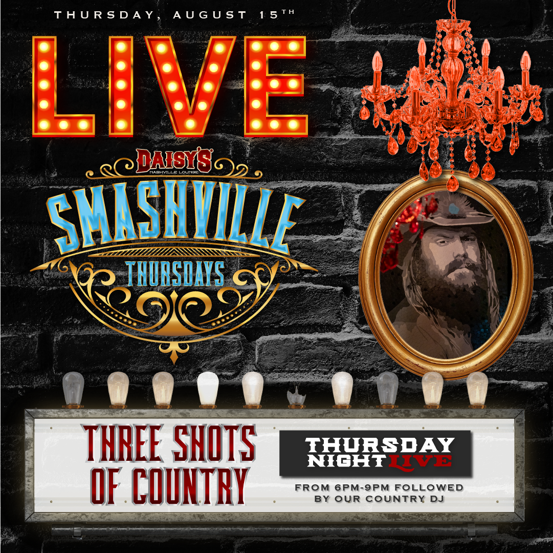 Thursday, August 15th: SMashville Thursday with Three Shots of Country. Music starts at 6 pm