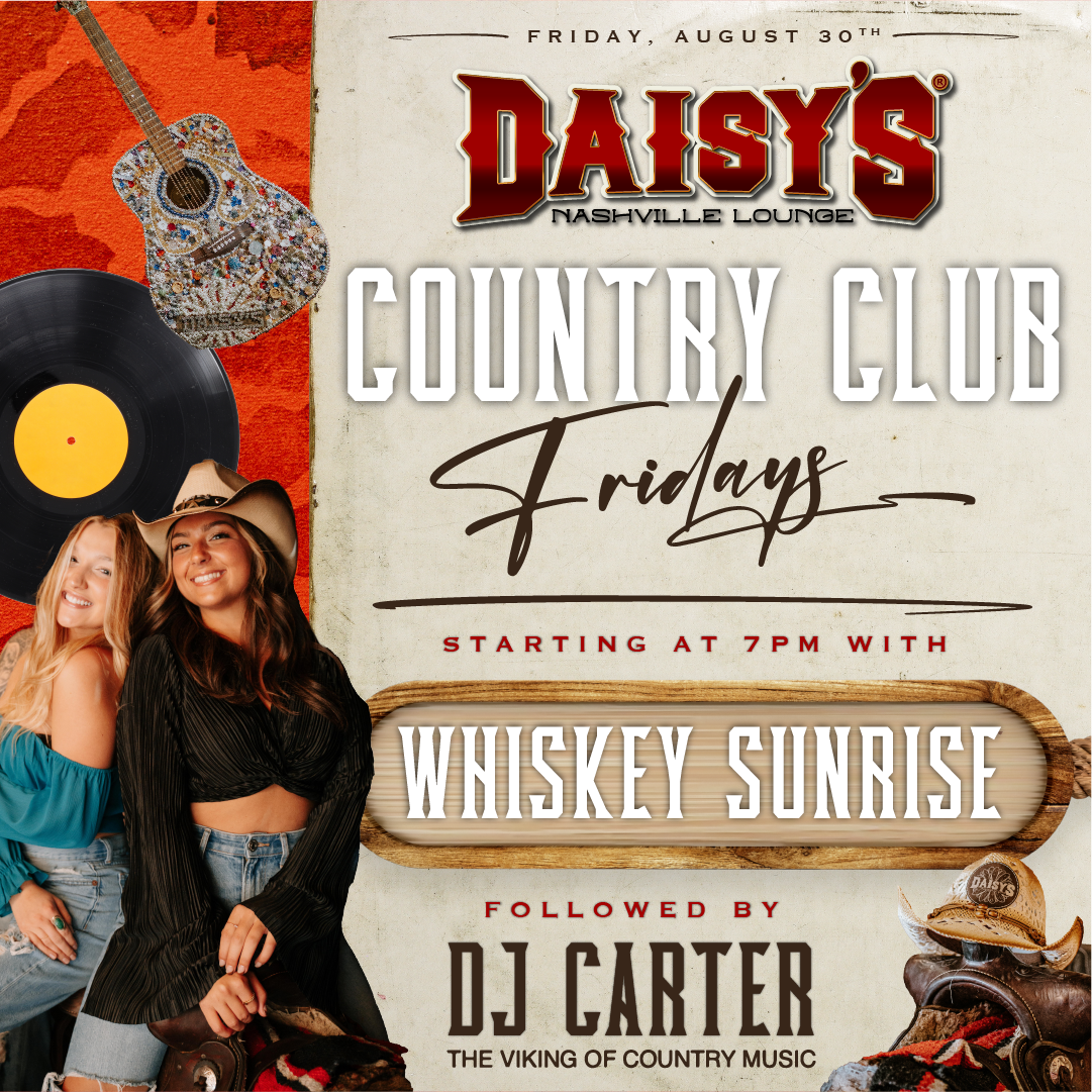 Friday, August 30th: Country Club Friday with Whiskey Sunrise & DJ Carter at 7 pm