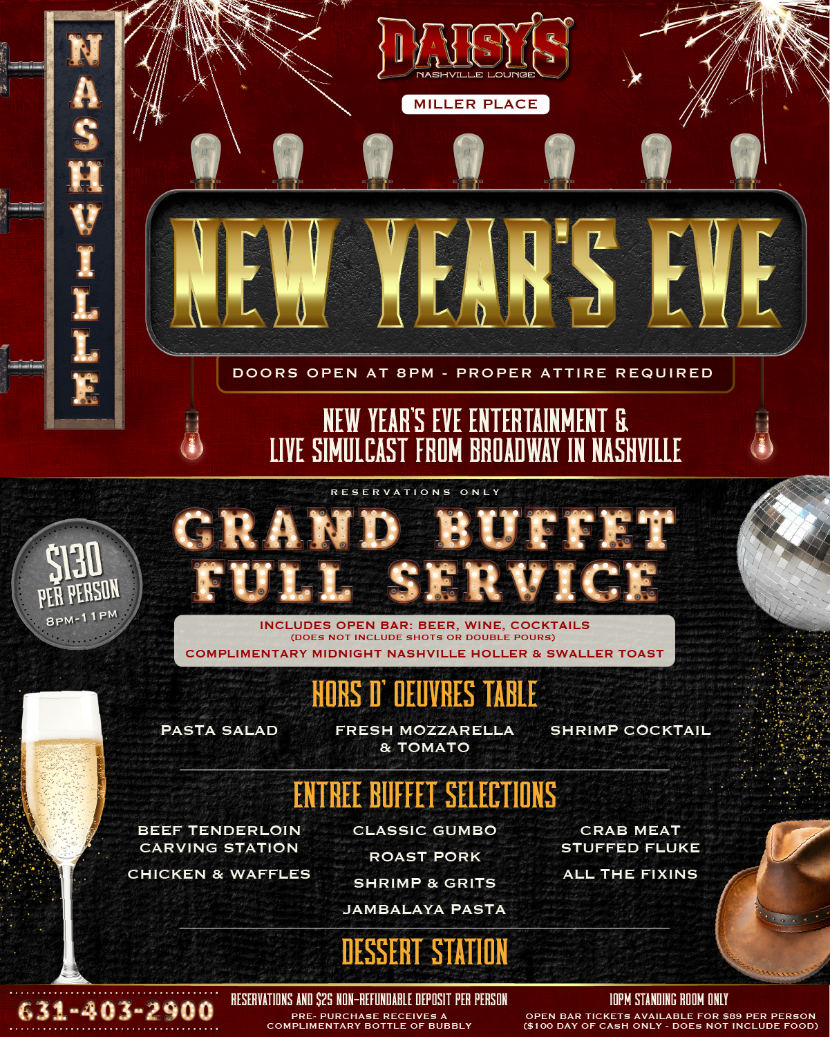 End the year right at our Miller Place location! Make your reservations today to enjoy our Grand Buffet & Open Bar from 8 pm - 11 pm, and then at midnight we'll be giving out a complimentary Nashville Holler & Swaller Toast! Call us at 631-403-2900 to make your reservations now!