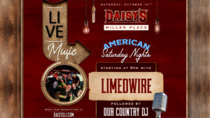 Limewired hits the Daisy’s Miller Place stage at 8PM for American Saturday Nights! Grab your crew, catch the band, then hit the dance floor with Our Country DJ afterward.